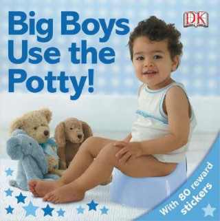 Knjiga Big Boys Use the Potty! Andrea Pinnington