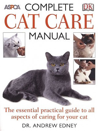 Kniha ASPCA Complete Cat Care Manual Andrew Edney