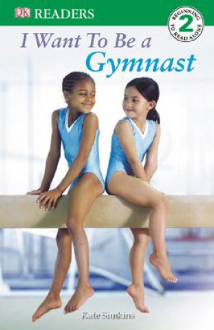 Book I Want to Be a Gymnast Kate Simkins