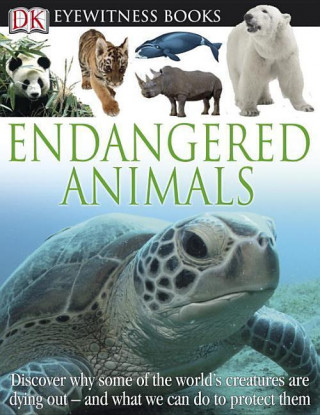 Kniha DK Eyewitness Books: Endangered Animals Ben Hoare