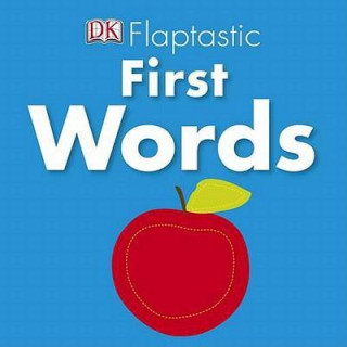 Knjiga FLAPTASTIC FIRST WORDS Inc. Dorling Kindersley