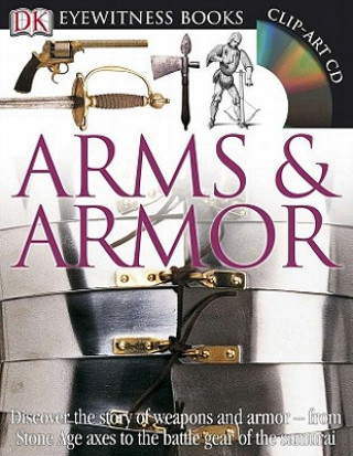 Книга DK Eyewitness Books: Arms and Armor Michele Byam