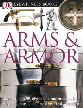 Könyv DK Eyewitness Books: Arms and Armor Michele Byam