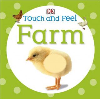 Kniha Touch and Feel: Farm Inc. Dorling Kindersley