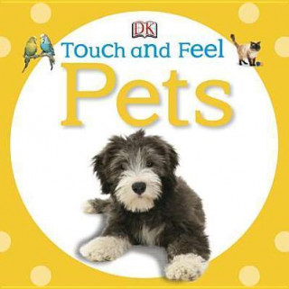 Knjiga Touch and Feel: Pets Inc. Dorling Kindersley