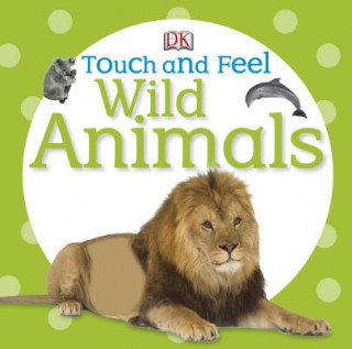 Carte Touch and Feel: Wild Animals Inc. Dorling Kindersley