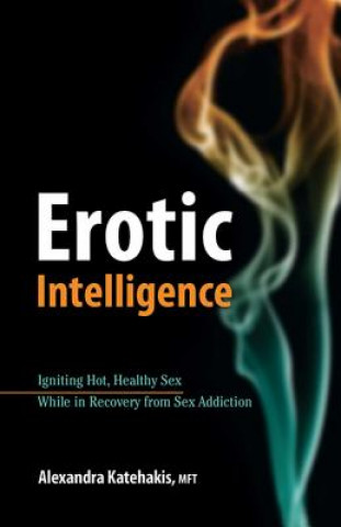 Kniha Erotic Intelligence Alexandra Katehakis