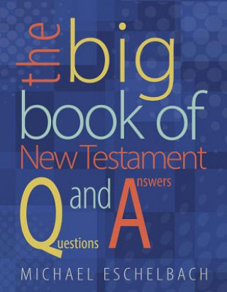 Książka The Big Book of New Testament Questions and Answers Michael Eschelbach