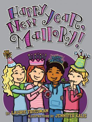 Könyv Happy New Year, Mallory! Laurie B. Friedman