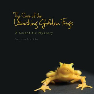 Książka The Case of the Vanishing Golden Frogs Sandra Markle