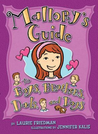 Książka Mallory's Guide to Boys, Brothers, Dads, and Dogs Laurie B. Friedman