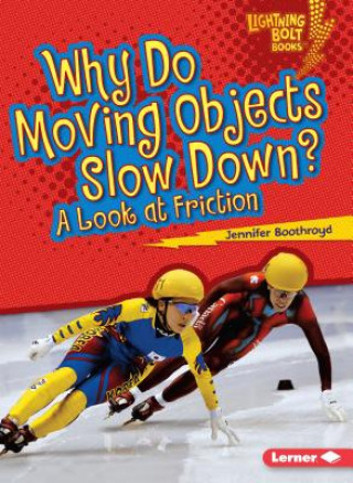 Boek Why Do Moving Objects Slow Down? Jennifer Boothroyd