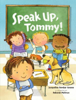 Knjiga Speak Up, Tommy! Jacqueline Dembar Greene