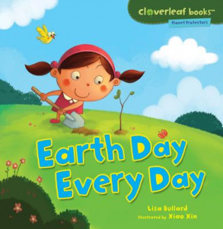 Könyv Earth Day Every Day Lisa Bullard