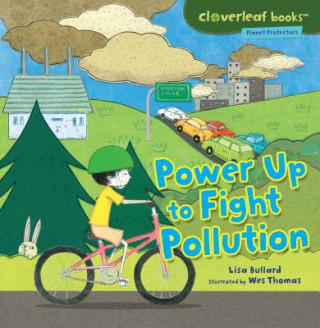 Kniha Power Up to Fight Pollution Lisa Bullard