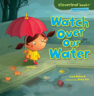 Kniha Watch over Our Water Lisa Bullard