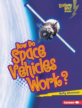 Βιβλίο How Do Space Vehicles Work? Buffy Silverman