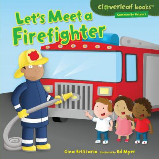 Könyv Let's Meet a Firefighter Gina Bellisario