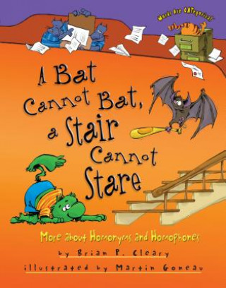 Buch A Bat Cannot Bat, a Stair Cannot Stare Brian P. Cleary