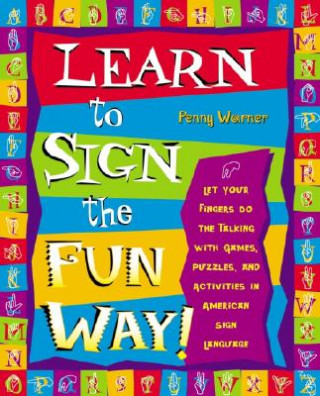 Kniha Learn to Sign the Fun Way! Penny Warner