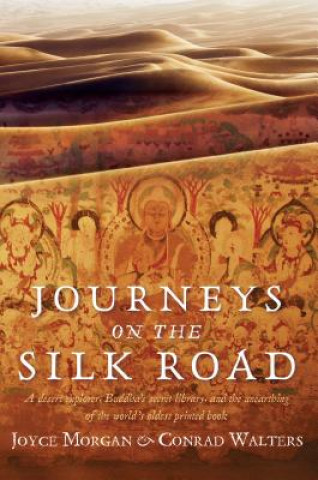 Könyv Journeys on the Silk Road Joyce Morgan