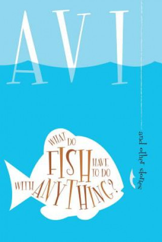 Книга What Do Fish Have to Do With Anything? Tracy Mitchell