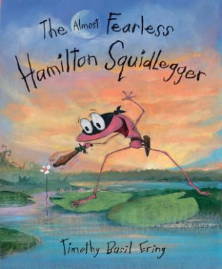 Carte The Almost Fearless Hamilton Squidlegger Timothy Basil Ering