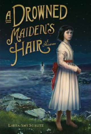 Książka A Drowned Maiden's Hair Laura Amy Schlitz