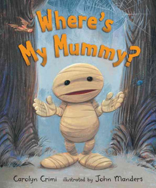 Kniha Where's My Mummy? Carolyn Crimi