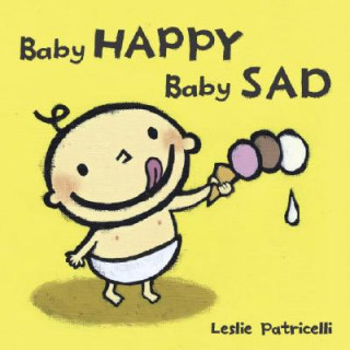 Книга Baby Happy Baby Sad Leslie Patricelli