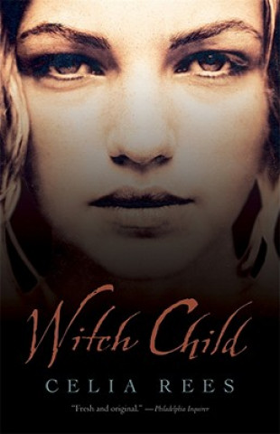 Könyv Witch Child Celia Rees