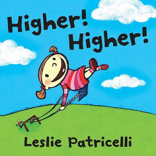 Kniha Higher! Higher! Leslie Patricelli