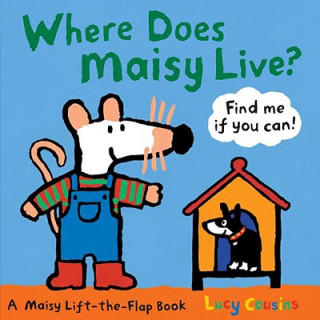Könyv Where Does Maisy Live? Lucy Cousins