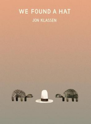 Knjiga We Found a Hat Jon Klassen