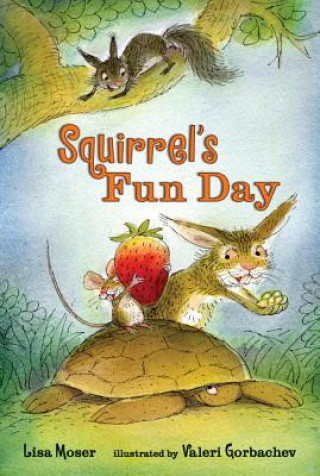 Book Squirrel's Fun Day Lisa Moser