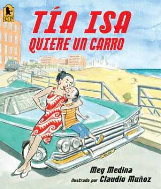 Książka Tia Isa Quiere Un Carro / Tia Isa Wants a Car Meg Medina