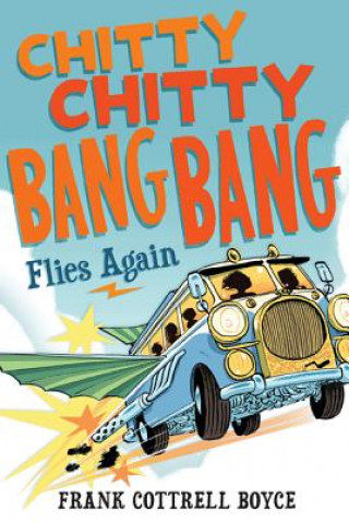 Kniha Chitty Chitty Bang Bang Flies Again Frank Cottrell Boyce