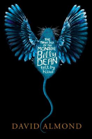 Book The True Tale of the Monster Billy Dean David Almond
