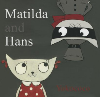 Könyv Matilda and Hans Yokococo