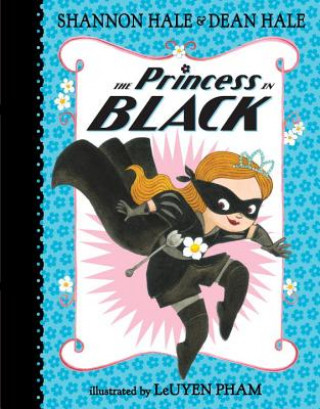 Carte The Princess in Black Shannon Hale