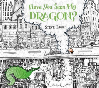 Könyv Have You Seen My Dragon? Steve Light