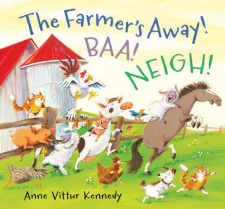 Kniha The Farmer's Away! Baa! Neigh! Anne Vittur Kennedy