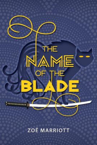 Kniha The Name of the Blade Zoe Marriott