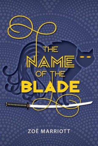 Книга The Name of the Blade Zoe Marriott