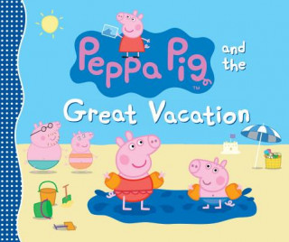 Kniha Peppa Pig and the Great Vacation Candlewick Press