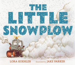 Carte The Little Snowplow Lora Koehler