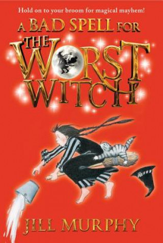 Kniha A Bad Spell for the Worst Witch Jill Murphy