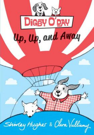 Kniha Digby O'day Up, Up, and Away Shirley Hughes