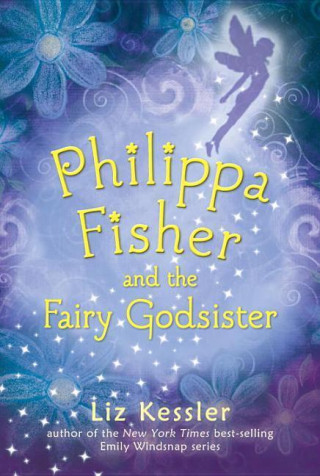 Könyv Philippa Fisher and the Fairy Godsister Liz Kessler