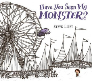 Kniha Have You Seen My Monster? Steve Light